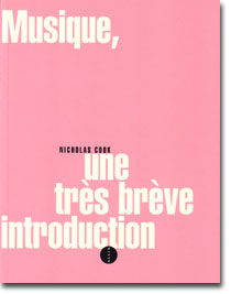 NICHOLAS COOK : Musique, une très brève introduction (Editions Allia, 2006)